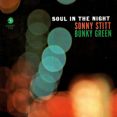 Sonny Stitt & Bunky Green - Soul In The Night (Cadet, LPS-770) · LP · Reissue