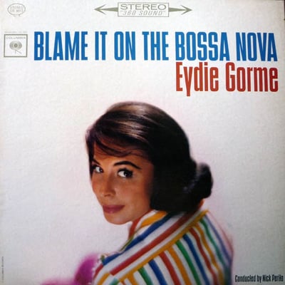 Eydie Gormé - Blame It On The Bossa Nova (Columbia, 4-42661) · 7" · Bridgeport Pressing