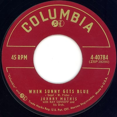 Johnny Mathis - When Sunny Gets Blue / Wonderful! Wonderful! (Columbia, 4-40784) · 7" · Bridgeport Pressing