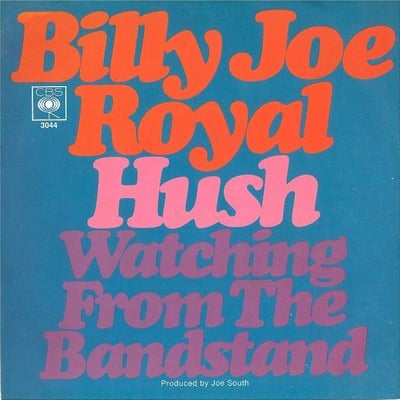 Billy Joe Royal - Hush / Watching From The Bandstand (Columbia, 4-44277) · 7"