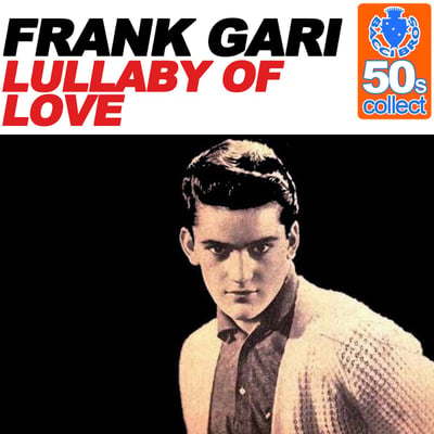 Frank Gari - Lullaby Of Love / Tonight Is Our Last Night (Crusade, CR-1021) · 7"