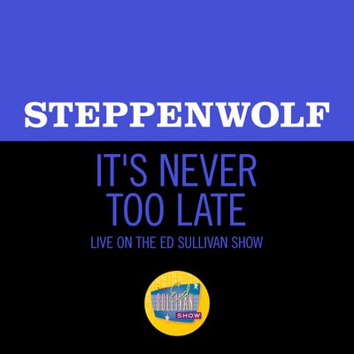 Steppenwolf - It's Never Too Late (Dunhill, 45-D-4192) · 7"