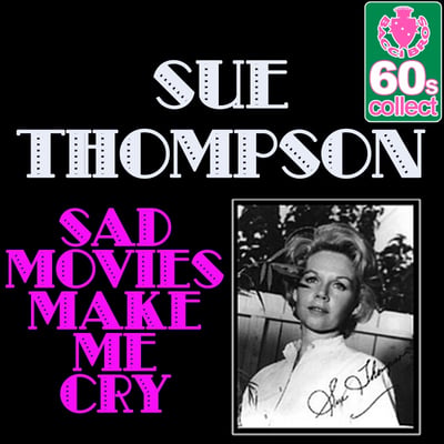Sue Thompson - Sad Movies (Make Me Cry) (Hickory Records, 45-1153) · 7"