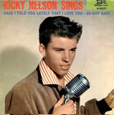Ricky Nelson - Have I Told You Lately That I Love You? / Be-Bop Baby (Imperial, 5463) · 7" · Indianapolis Pressing