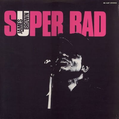 James Brown - Super Bad (King Records, 45-6329) · 7"