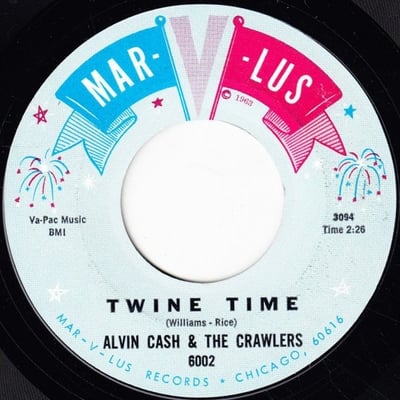 Alvin Cash & The Crawlers - Twine Time (Mar-V-Lus Records, 6002) · 7"