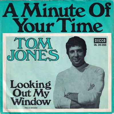 Tom Jones - A Minute Of Your Time / Looking Out My Window (Parrot, 45-PAR-40035) · 7" · Terre Haute Pressing
