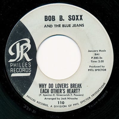 Bob B. Soxx And The Blue Jeans - Why Do Lovers Break Each Other's Heart? / Dr. Kaplan's Office (Philles Records, 110) · 7"