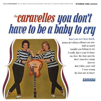 The Caravelles - You Don't Have To Be A Baby To Cry (Smash Records, S-1852) · 7"