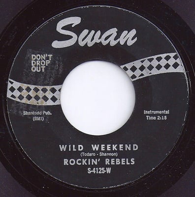The Rockin' Rebels - Wild Weekend (Swan, S-4125) · 7" · Rockaway Pressing · Repress