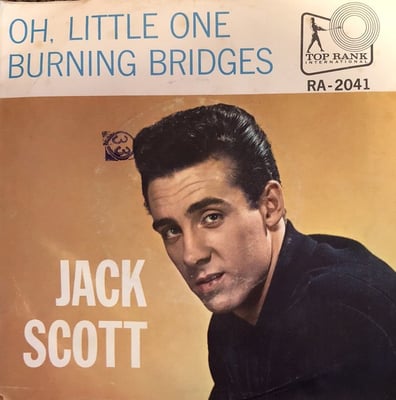 Jack Scott - Burning Bridges / Oh, Little One (Top Rank International, RA 2041) · 7"