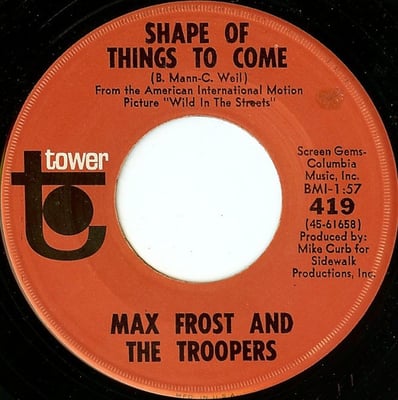 Max Frost & The Troopers - Shape Of Things To Come / Free Lovin' (Tower, 419) · 7" · Scranton Pressing