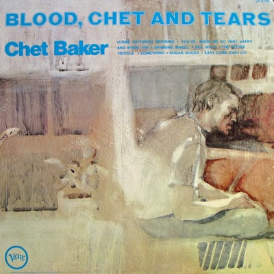 Chet Baker - Blood, Chet And Tears (Verve Records, 602465689525) · LP · 180g · Reissue