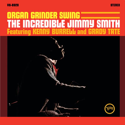 Jimmy Smith Featuring Kenny Burrell And Grady Tate - Organ Grinder Swing (Verve Records, V-8628) · LP