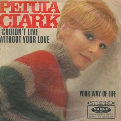 Petula Clark - I Couldn't Live Without Your Love / Your Way Of Life (Warner Bros. Records, 5835) · 7" · Pitman Pressing