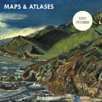 Maps And Atlases - Perch Patchwork (Barsuk Records, BARK102LP) • LP, Album