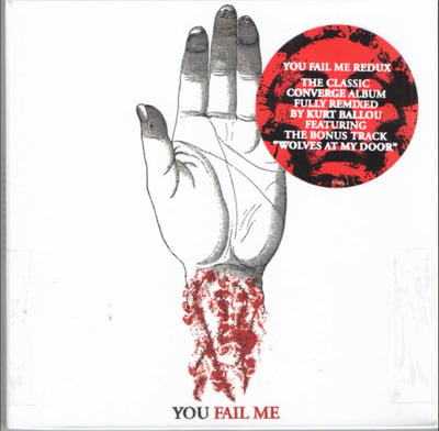 Converge - You Fail Me Redux (Epitaph, 87451-2) • CD, Album, RE, RM