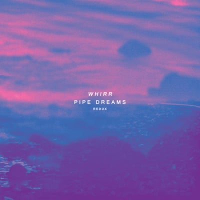 Whirr - Pipe Dreams Redux (Free Whirl Records, FWR013) • CD, RM