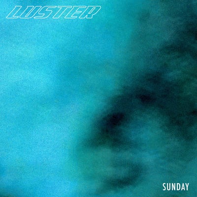 Luster (8) - Sunday/ Close My Eyes (Funeral Party Records, FP-79) • 7", Single, Gre