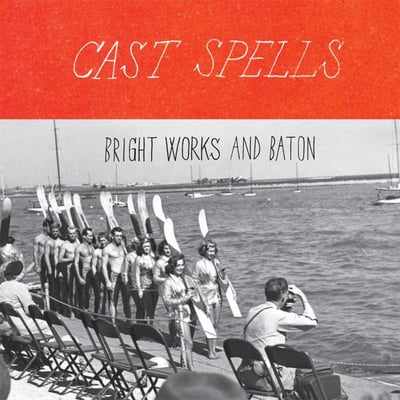 Cast Spells - Bright Works And Baton (Dovecote Records, DCR 0028) • LP, Cle