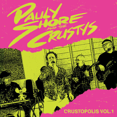 Pauly Shore And The Crustys - Crustopolis Vol.1 (Jett Plastic Recordings, JPR-073) • LP, Album, RSD, Pin
