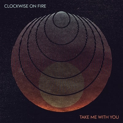 Clockwise On Fire - Take Me With You (Late Work Records, LWR01) • 2xLP, Album, Eco