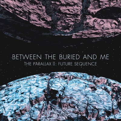 Between The Buried And Me - The Parallax II: Future Sequence (Metal Blade Records, 3984-15148-1) • 2xLP, Album, RE, Pin