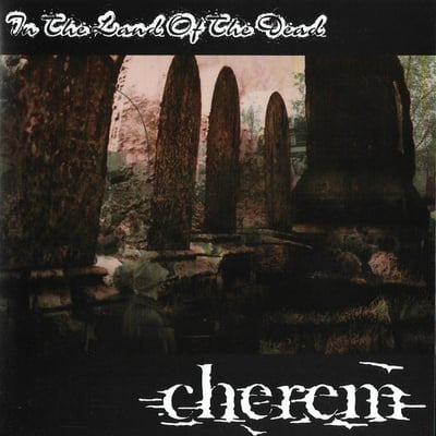 Cherem - In The Land Of The Dead (New Eden Records, NER 023) • CD, Album, RE