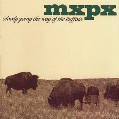 MxPx - Slowly Going The Way Of The Buffalo (Not On Label (MxPx Self-released), MXPXGE-010) • LP, Album, RE, RM, RP, Gre