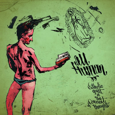 All Human - Catholic Guilt Or The Queerest Of Thoughts (Revival Recordings (2), RR001) • CD, Album