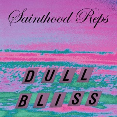 Sainthood Reps - Dull Bliss (Smartpunk Records, SPREC1173) • LP, Album, Qui