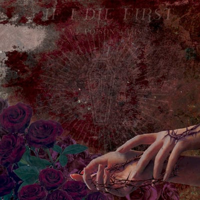 If I Die First - My Poison Arms (Velocity Records (3), VEL061) • 12", S/Sided, EP, Ltd, Hal