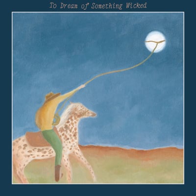 Mat Kerekes - To Dream of Something Wicked (Wax Bodega, WAX-045) • LP, Album, Ltd, Blu