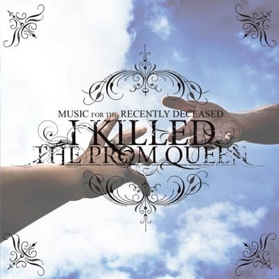 I Killed The Prom Queen - Music For The Recently Deceased (We Are Unified, UNFD003-A) • CD, Album, RE