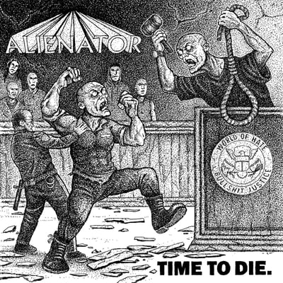 Alienator - Time To Die. (Unlawful Assembly, UA-20) · 7"