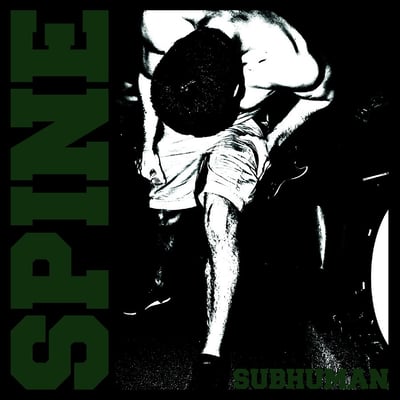 Spine - Subhuman (Bad Teeth Recordings, BTR #001) · 7" · Repress