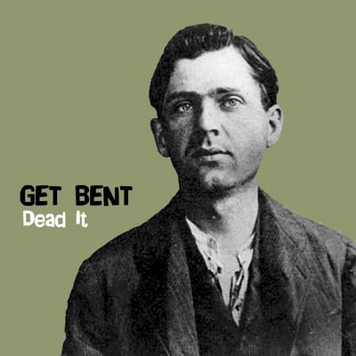 Get Bent - Dead It (It's Alive Records, IAR #40) · 7" · Clear