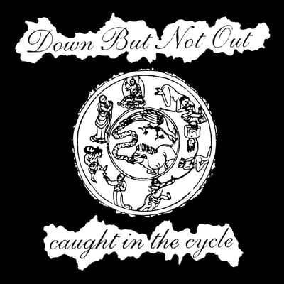Down But Not Out - Caught In The Cycle (Painkiller Records, PKR-050) · 7" · Reissue
