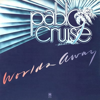 Pablo Cruise - Worlds Away (A&M Records, SP-4697) · LP · Monarch Pressing