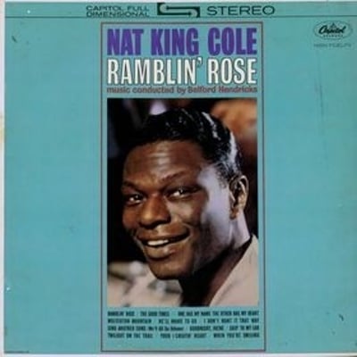 Nat King Cole - Ramblin' Rose (Capitol Records, T-1793) · LP · Los Angeles Pressing