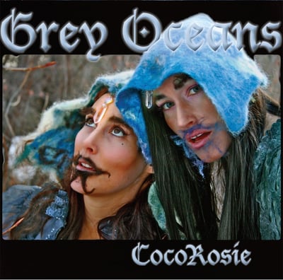 CocoRosie - Grey Oceans (Sub Pop, SP880) · LP · Blue