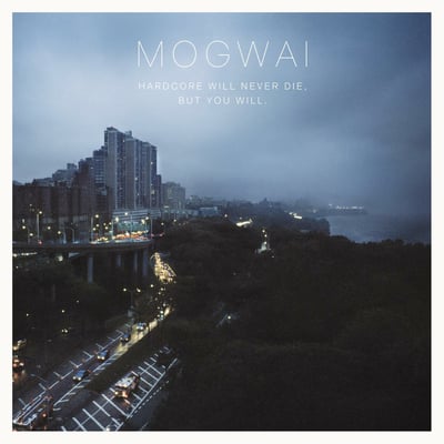 Mogwai - Hardcore Will Never Die, But You Will. (Sub Pop, SP895) · 2xLP