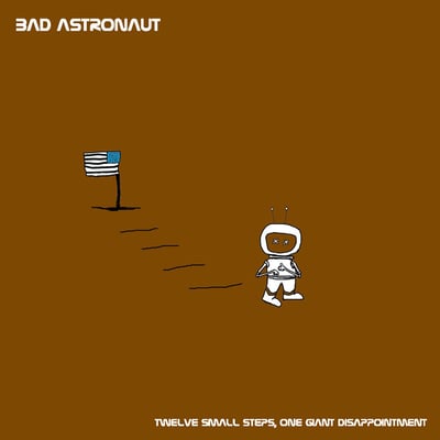 Bad Astronaut - Twelve Small Steps, One Giant Disappointment (Fat Wreck Chords, FAT686-1) · 2xLP · M/M