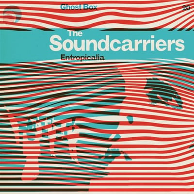 The Soundcarriers - Entropicalia (Ghost Box, GBX020 LP) · LP