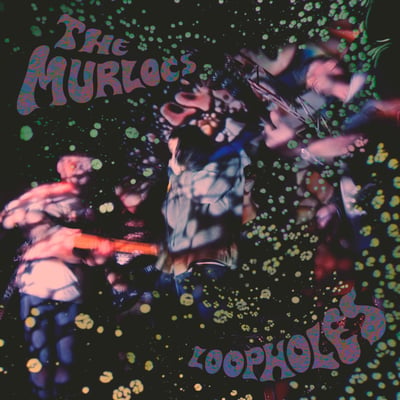The Murlocs - Loopholes (Flightless, FLT-010LP) · LP · Limited Edition