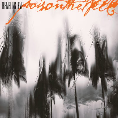 Poison The Well - Trembling Level (SharpTone, 7411) · 12" · Orange Swirl w/ Multi-Color Splatter · Limited Edition