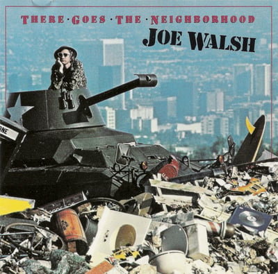 Joe Walsh - There Goes the Neighborhood