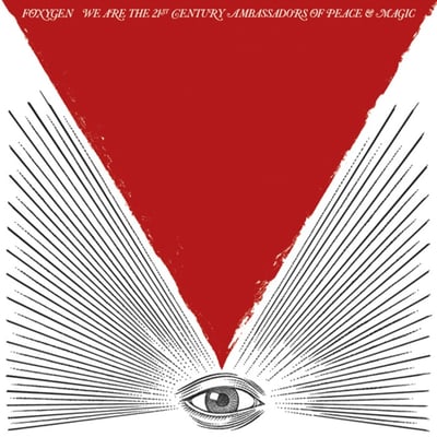 Foxygen - We Are The 21st Century Ambassadors Of Peace & Magic (Jagjaguwar)