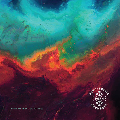 Psychedelic Porn Crumpets - High Visceral {Part One}