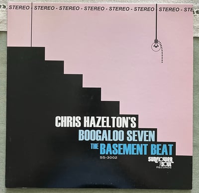 Chris Hazelton's Boogaloo 7 - The Basement Beat (Sunflower Soul Records, SS-3002) · LP · NM/NM